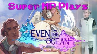 Super MP Plays | Even the Ocean, from the creators of Anodyne