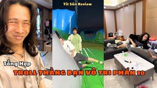 Tổng Hợp Troll Thằng Bạn Vô Tri Phần 10 | Khi Giang Thần Có Người Yêu | Tít Sún Review.