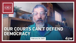 Redneck Gone Green: Our Courts Can’t Defend Democracy W/Shahid Buttar