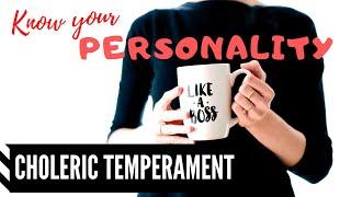 Know Your Personality: Choleric Temperament