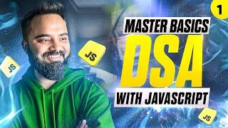 Master the Basics | DSA with JavaScript | Part 1