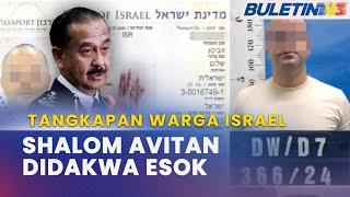 TANGKAPAN WARGA ISRAEL | Shalom Avitan Akan Didakwa Esok