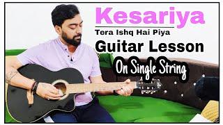 Kesariya Guitar Lesson | Single String | Brahmastra | @KaustubhSoni