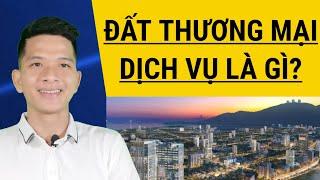 Đất thương mại dịch vụ là gì?Có nên mua hay không? | Hoàng Văn Thịnh