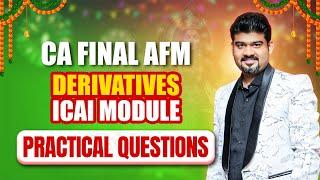 Derivatives | CA Final AFM | ICAI Module Practical Questions By CA Sankalp Kanstiya