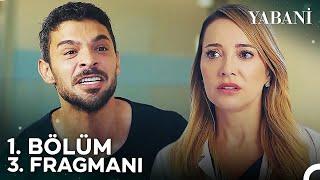 Yabani 1. Bölüm 3. Fragmanı | "Sadece Bir Umut İstiyoruz!''