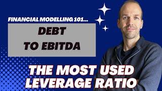 Debt to EBITDA - A Microsoft Excel Template. How to Model & When to Use! #leverage #debtfinancing