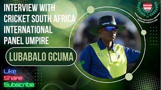 Interview with CSA International Panel Umpire Lubabalo Gcuma