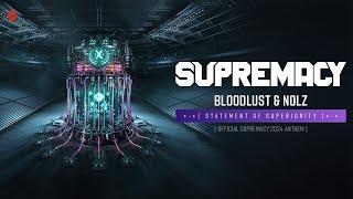 Bloodlust & Nolz - Statement Of Superiority (Official Supremacy 2024 anthem)