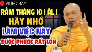 Rằm Tháng 10 âm lịch Nên Làm Điều Này Được Phước Rất Lớn ( nghe ngay ) | Thầy Thích Minh Đạo