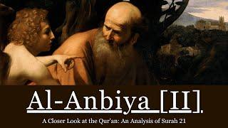 A Closer Look at the Qur'an: An Analysis of Surah 21 | Al-Anbiya | The Prophets in the Qur'an