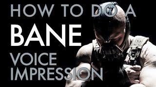 “How To Do A Bane Voice Impression” - Voice Breakdown Ep.51