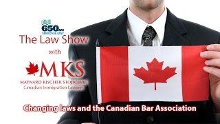 Changing immigration laws and the Canadian Bar Association