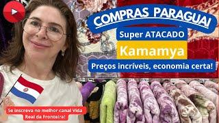 Compras Paraguai! Vocês pediram super Atacado Kamamya! Giro pelos Camelôs! Preços incríveis atuais!