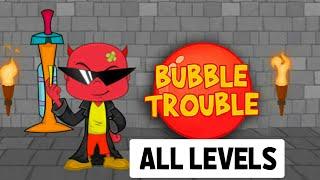 Bubble Trouble All Levels || Bubble Trouble Walkthrough All Levels