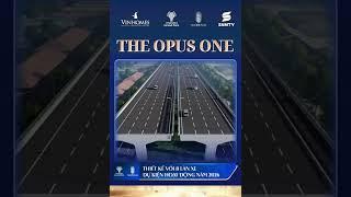 ️ VÀNH ĐAI 3 XUYÊN TÂM MỞ LỐI, THE OPUS ONE DẪN BƯỚC TƯƠNG LAI!   #vinhomesgrandpark #theopusone