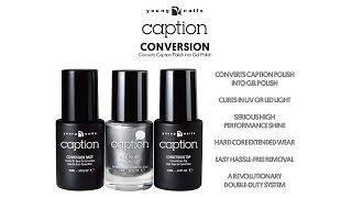 Caption Conversion - Converts Caption Polish into Gel Polish (Recorded Earlier)