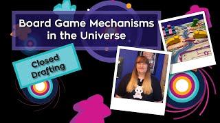 Closed Drafting | Board Game Mechanisms in the Universe