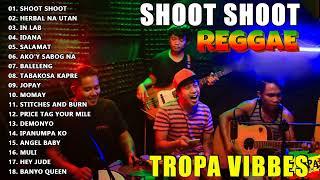 TROPA VIBES - SHOOT SHOOT,IT'S A BEAUTIFUL DAYREGGAE TROPAVIBES COVER ALBUMREGGAE NONSTOP PLAYLIST