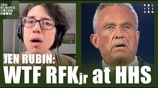 Jen Rubin: WTF RFK at HHS