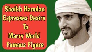 Sheikh Hamdan Expresses Desire To Marry World Famous Figure | Sheikh Hamdan poetry | New Fazza Poems