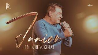 Junior - O Milagre Vai Chegar | Clipe Oficial