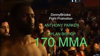 ANTHONY PARKER V DYLAN BISHOP 170 MMA - DonnyBrooke Fight Promotions