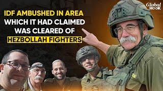 Hezbollah Fighters Ambush IDF In Lebanon: Israeli Archeologist Dead; Elite Golan Brigade Chief Hurt