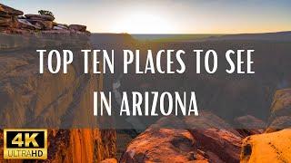 Top 10 Places To See In Arizona - 4K (Travel Video)