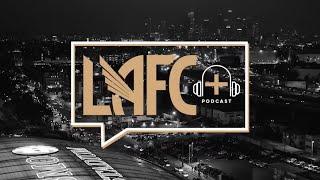 LAFC + | Ep. 39