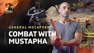 General Mocappery: Combat with Mustapha