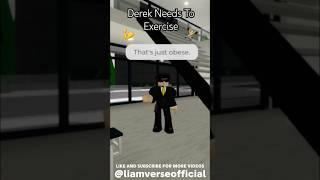 Derek Needs To Exercise  | #roblox #brookhaven #comedy #funny #shorts #reels