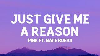 P!nk - Just Give Me A Reason (Lyrics) ft. Nate Ruess