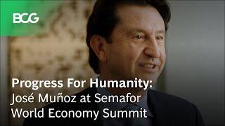 Progress For Humanity: José Muñoz at Semafor World Economy Summit