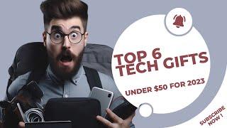 6 Must-Have Tech Gifts Under $50 for 2023