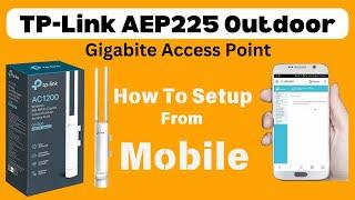 TP-Link AEP225 | How To Setup from Mobile |  TP-Link AEP225 Outdoor How To Configure #tplink