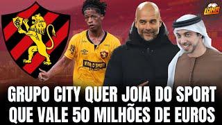 MILHÕES A VISTA CHEGANDO NO SPORT? GRUPO CITY E OUTROS TIMES DA EUROPA QUEREM JOIA DO LEÃO. ENTENDA