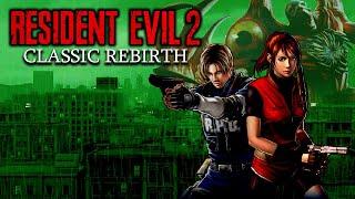 RESIDENT EVIL 2 - Classic Rebirth