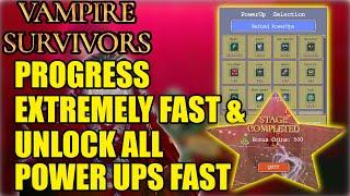 How To Progress EXTREMELY Fast & Unlock ALL Power Ups Very Early In Vampire Survivors