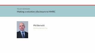 Tolley Seminars Online – Making a voluntary disclosure to HMRCDescription