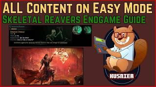 Endgame on Easy Mode | In-Depth Skeletal Reavers Endgame Guide