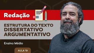 Estrutura do texto dissertativo-argumentativo​ - Redação - Ensino Médio