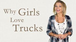 Why Girls Love Trucks - Introduction