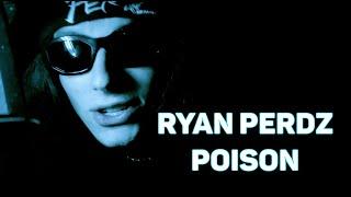 Ryan Perdz - Poison (Official Music Video)