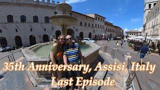 Final part of 35th Wedding Anniversary Assisi, Italy. Lovely days in Assisi and Verona.