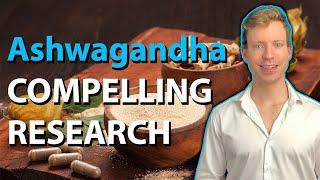 Ashwagandha Benefits | Surprisingly Compelling Research