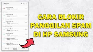 Cara Blokir Panggilan Spam Dari Nomor Tidak Dikenal di HP Samsung