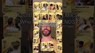 Football players ENEMIES Who Became FRIENDS on eafc24 part two