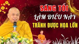 SÁNG - TỐI Nhớ Làm Điều Này "Bệnh Hết Nghiệp Tan" TRÁNH ĐƯỢC HỌA LỚN | Thầy Thích Minh Đạo