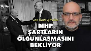 Üst düzey kulis: MHP şartların olgunlaşmasını bekliyor | Tarık Toros | Manşet | 23 Ağustos 2024